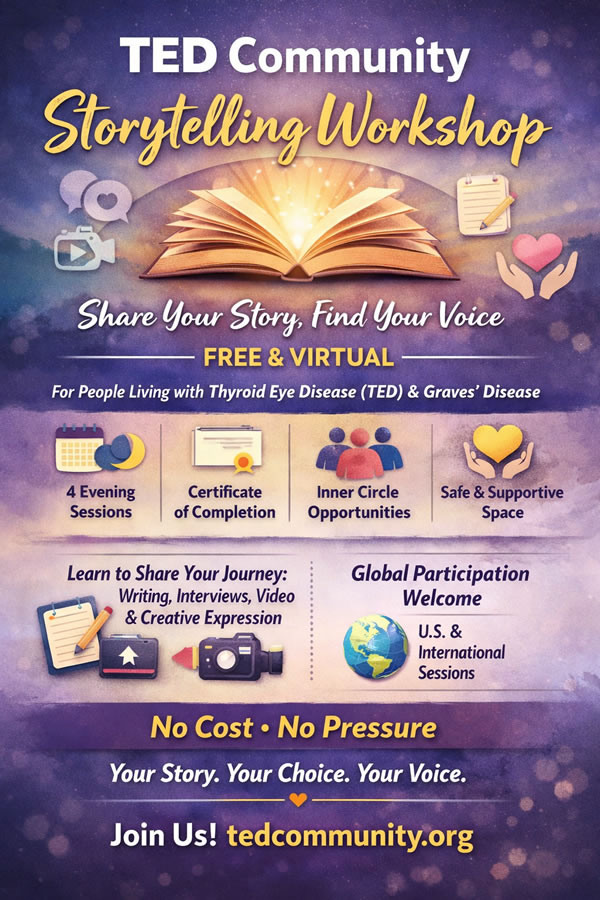 TED Community Storytelling Workshop 2026 for thyroid eye disease and graves' disease patients